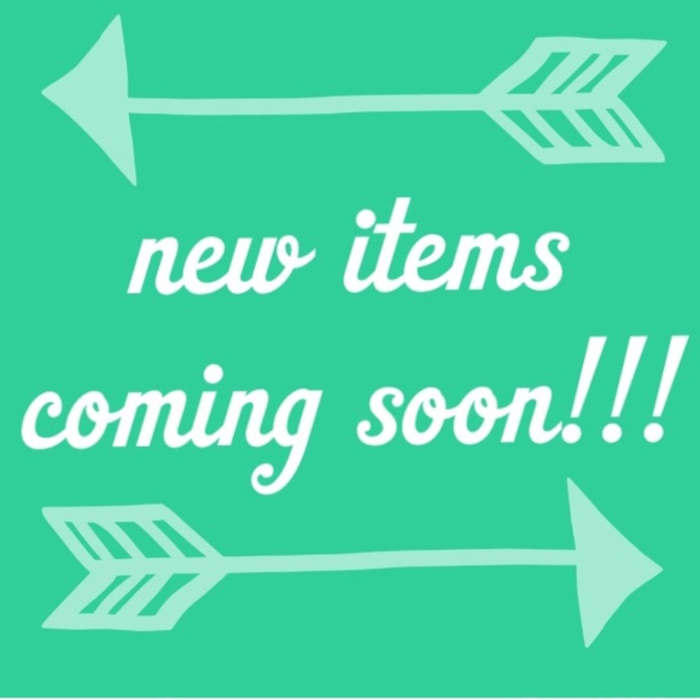NEW ITEMS COMING SOON!!